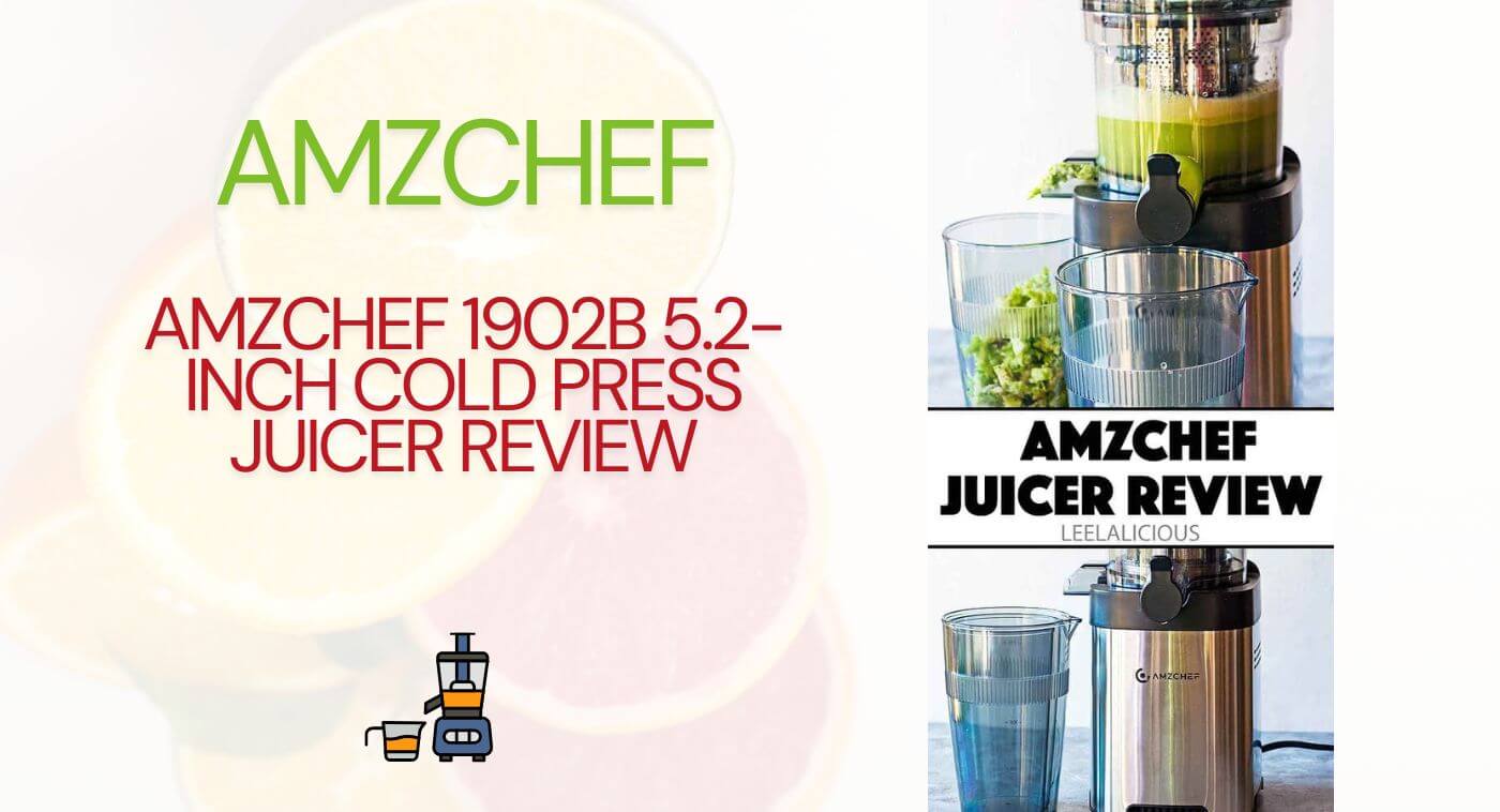 AMZCHEF 1902B 5.2-Inch Cold Press Juicer Review