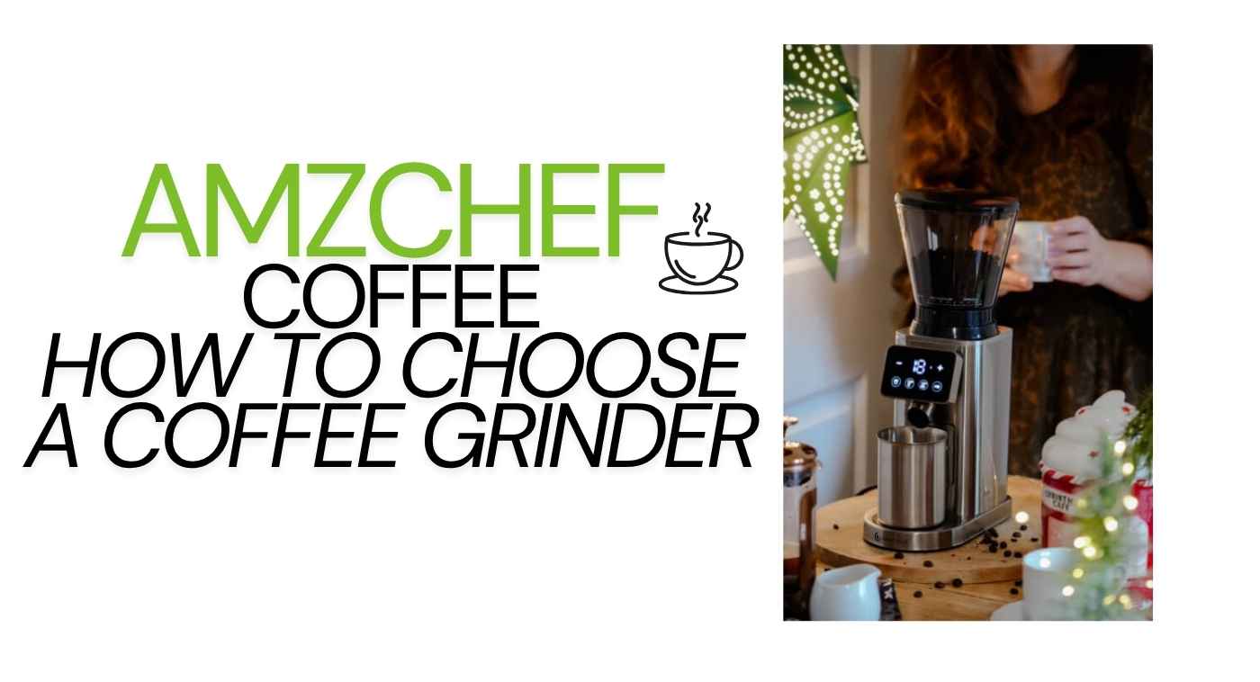 How to Choose the Best Coffee Grinder in 2025: Blade vs. Conical Burr + Grinding Guide for Different Brew Methods